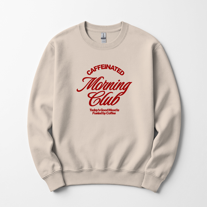 Caffeinated Morning Club Sweatshirt