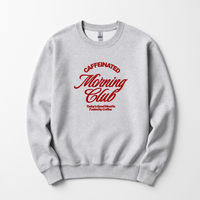 Caffeinated Morning Club Sweatshirt