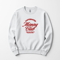 Caffeinated Morning Club Sweatshirt