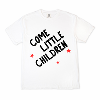 Come Little Children Tee
