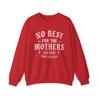 No Rest for the Mothers Sweatshirt