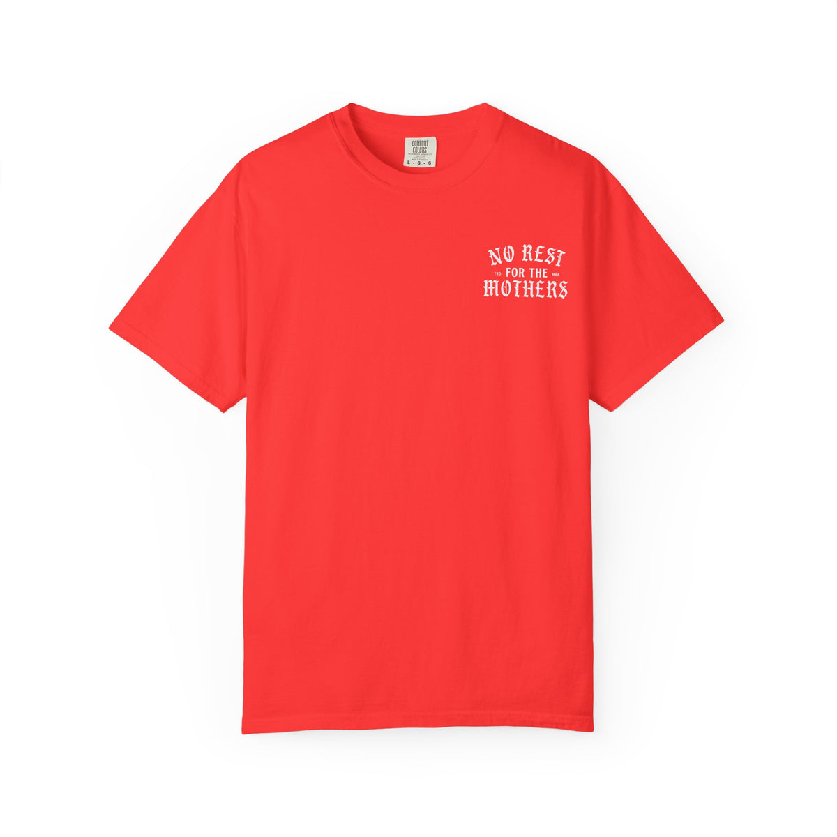 No Rest for the Mothers Tee