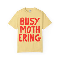 Busy Mothering Tee