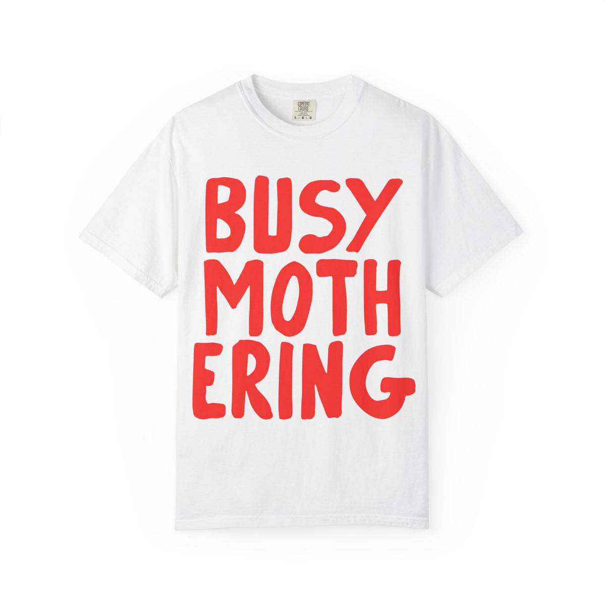 Busy Mothering Tee