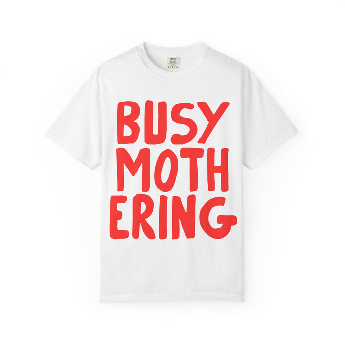 Busy Mothering Tee