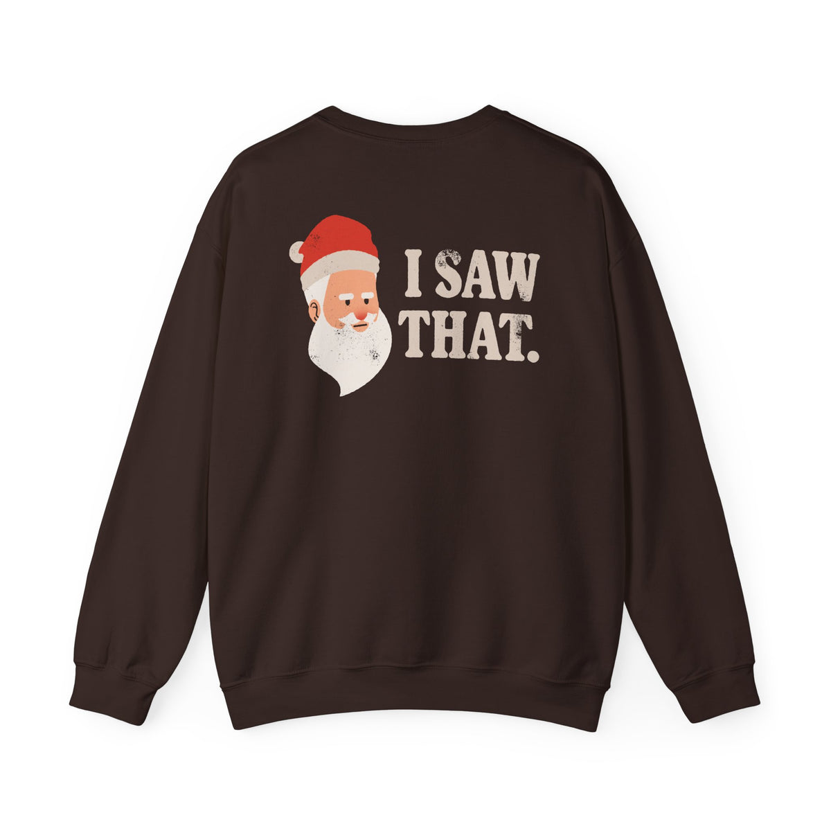 I Saw That Santa Sweatshirt