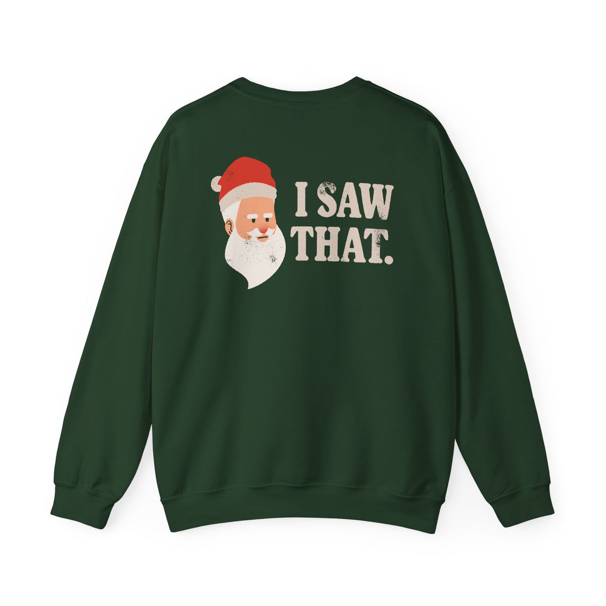 I Saw That Santa Sweatshirt