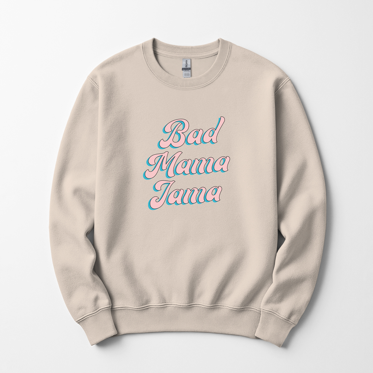 Bad Mama Jama Sweatshirt