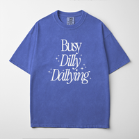 Busy Dilly Dallying Tee