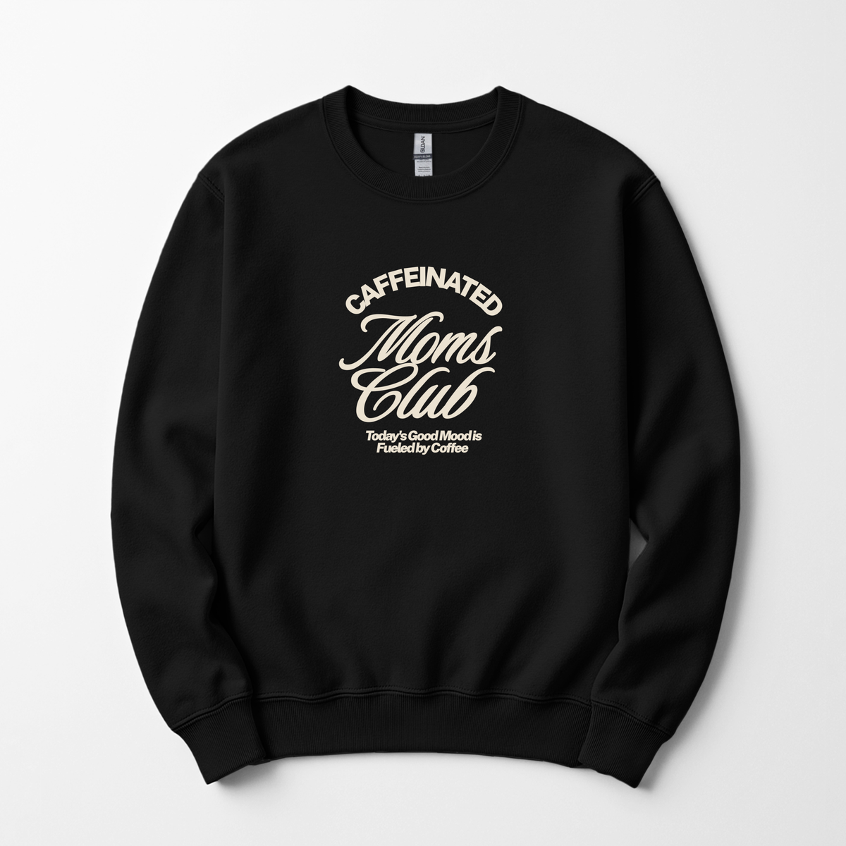 Caffeinated Moms Club Sweatshirt