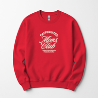 Caffeinated Moms Club Sweatshirt