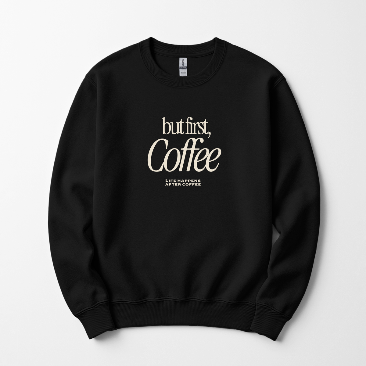 But First Coffee Sweatshirt