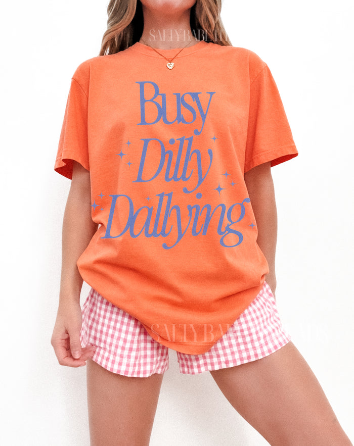 Busy Dilly Dallying Tee