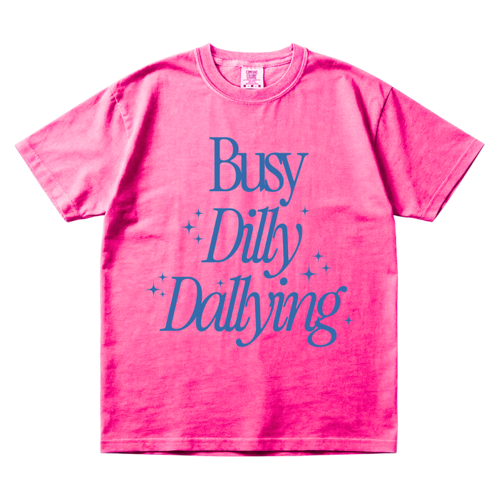 Busy Dilly Dallying Tee