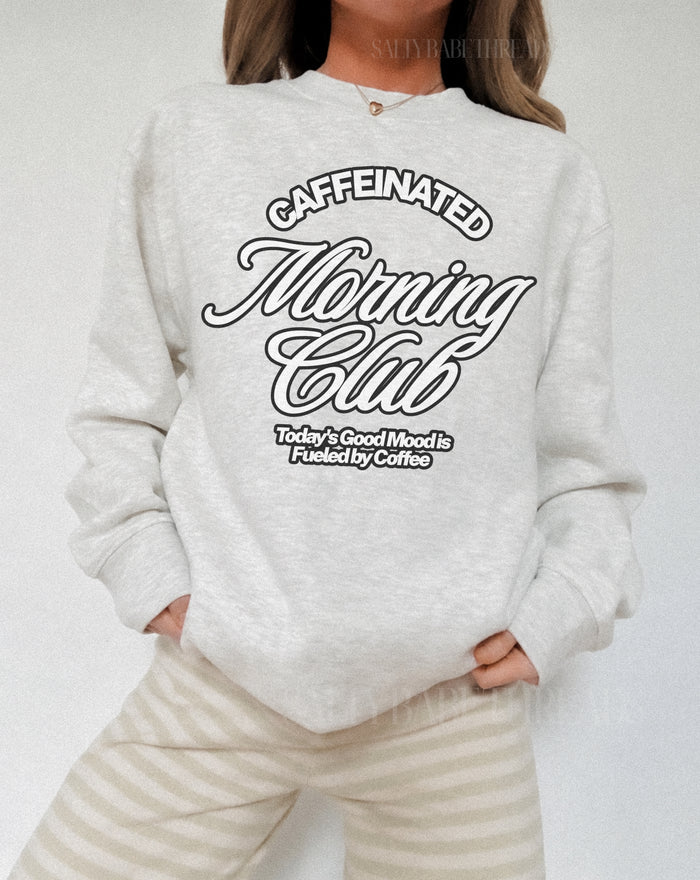 Caffeinated Morning Club Sweatshirt