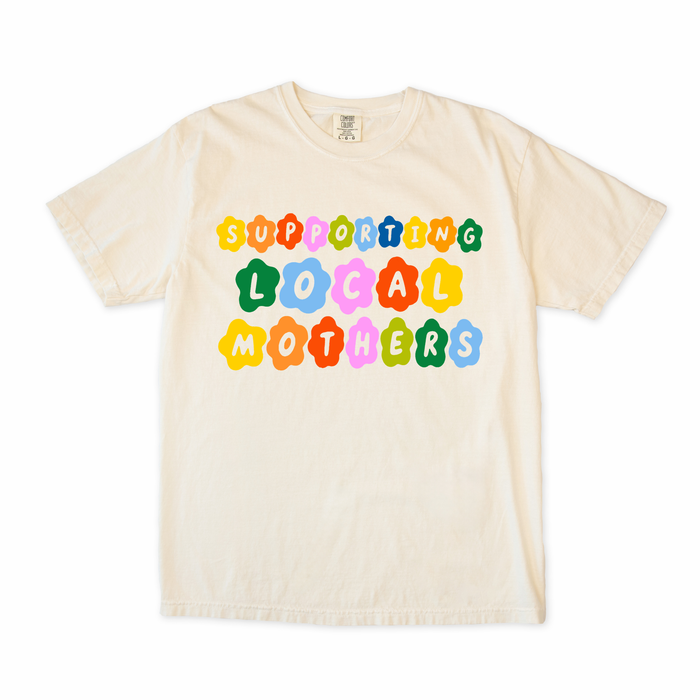 Supporting Local Mothers Tee