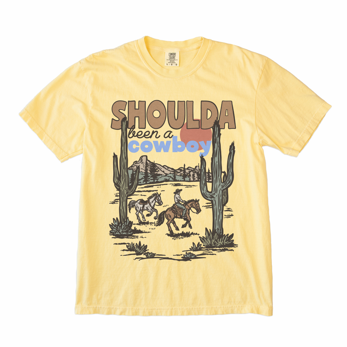 Shoulda Been a Cowboy Tee