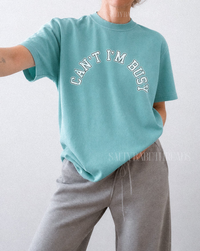 Can't I'm Busy Tee