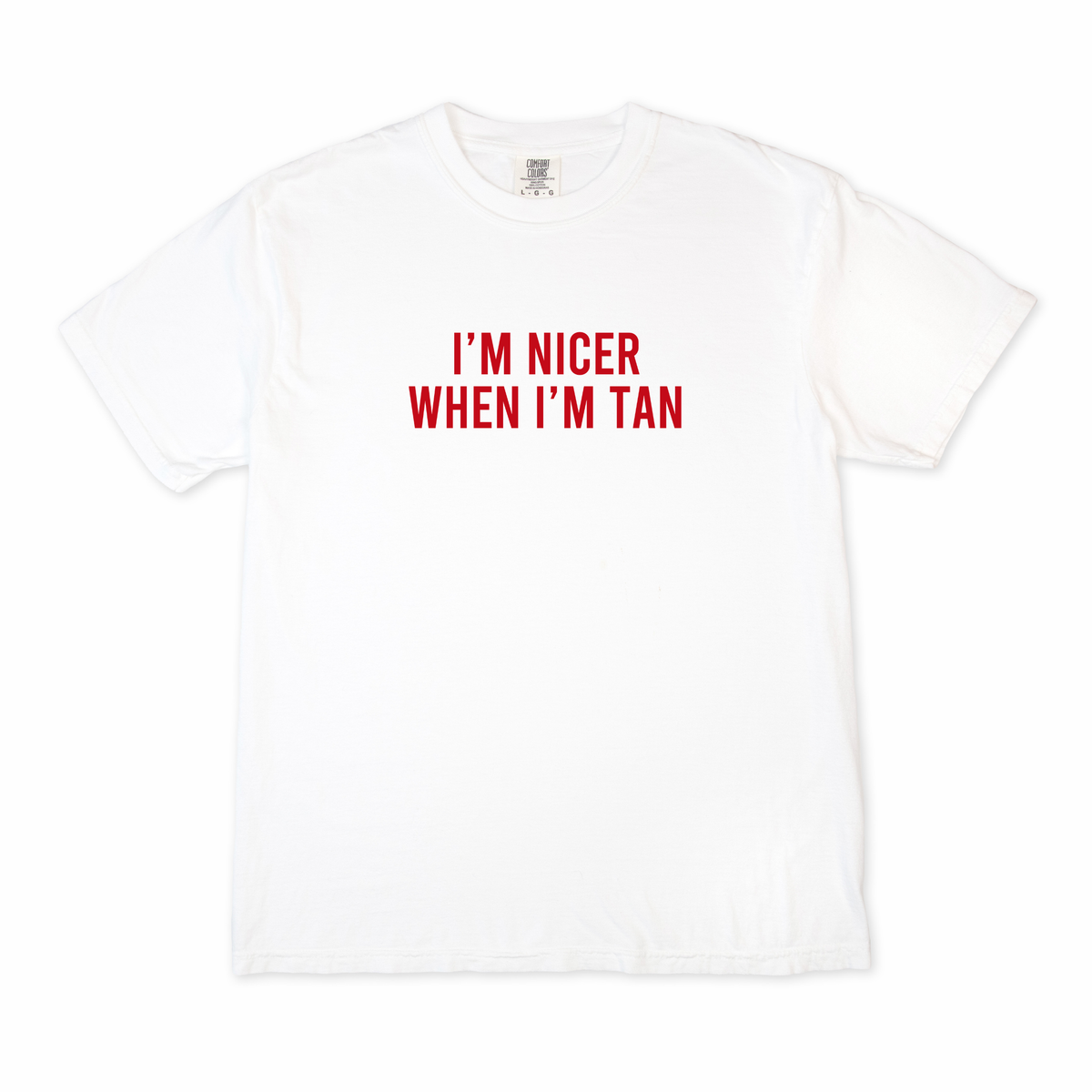 I'm Nicer When I'm Tan Tee