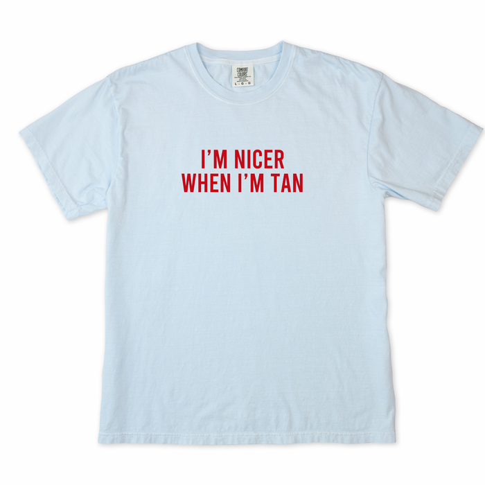 I'm Nicer When I'm Tan Tee