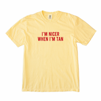 I'm Nicer When I'm Tan Tee
