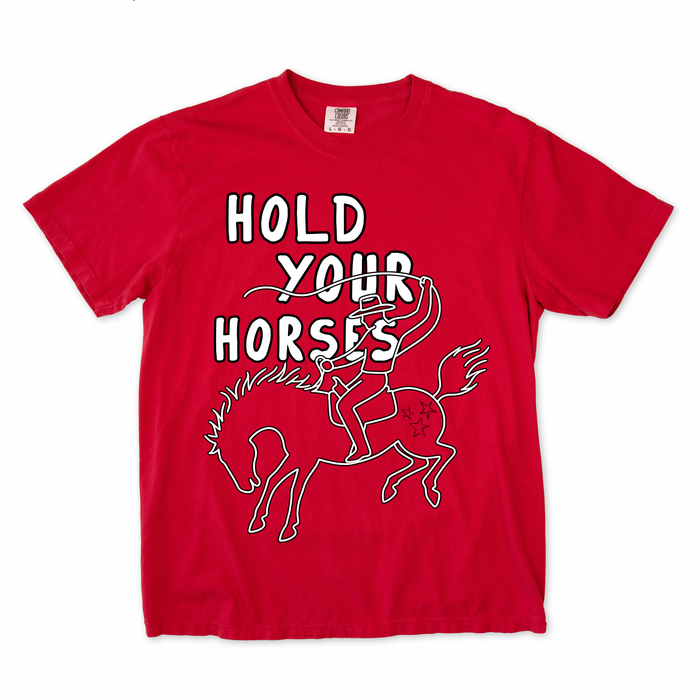 Hold Your Horses Tee