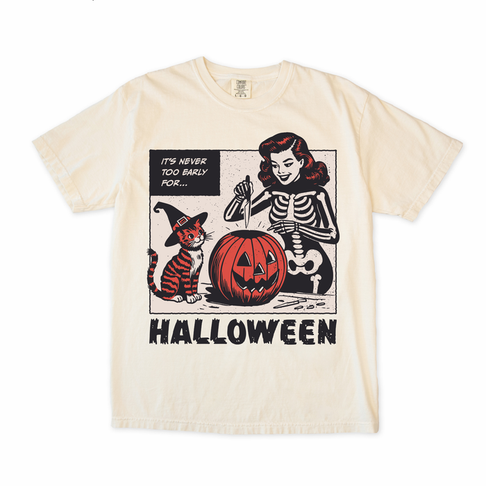 It's Never To Early For Halloween Tee