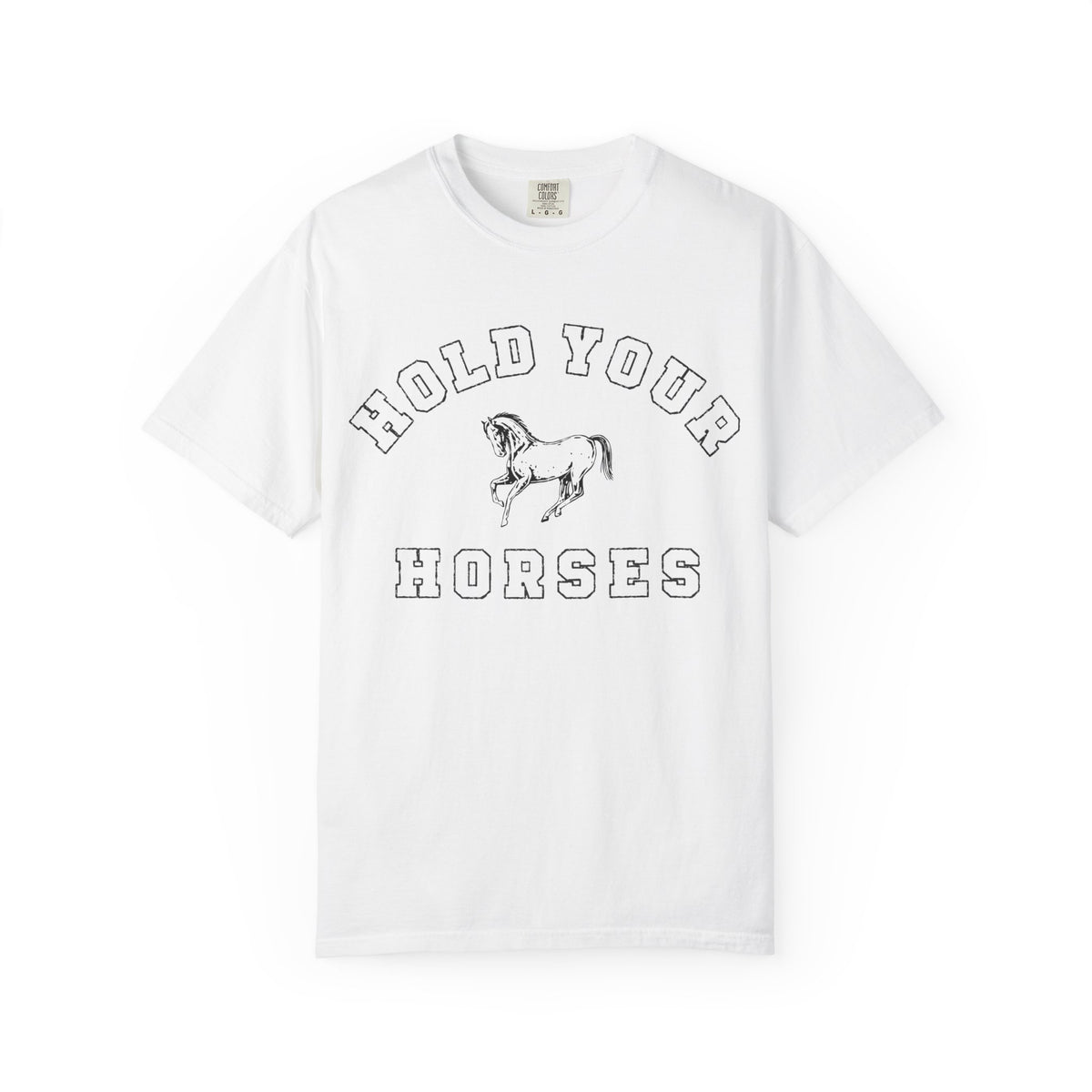 Hold Your Horses Tee