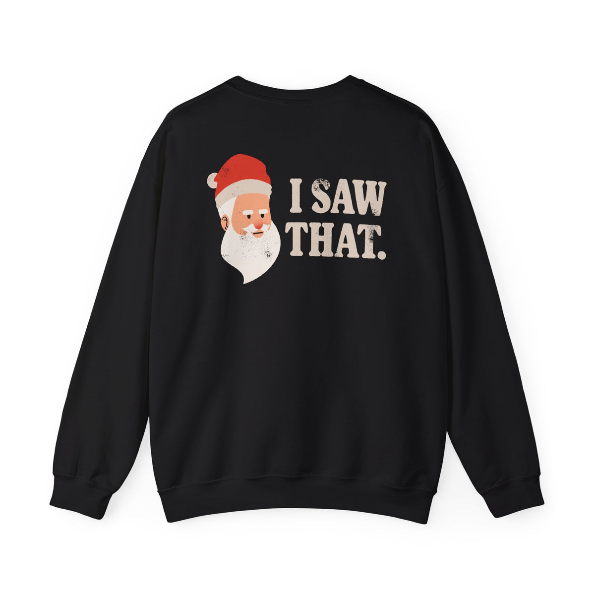 I Saw That Santa Sweatshirt