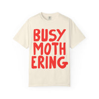 Busy Mothering Tee