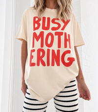 Busy Mothering Tee