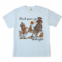 Check Your Ego Amigo Tee