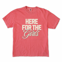 Here For the Girls Tee