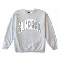 Homegirl Sweatshirt
