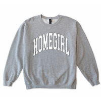 Homegirl Sweatshirt