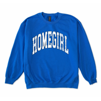 Homegirl Sweatshirt