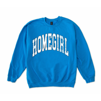 Homegirl Sweatshirt