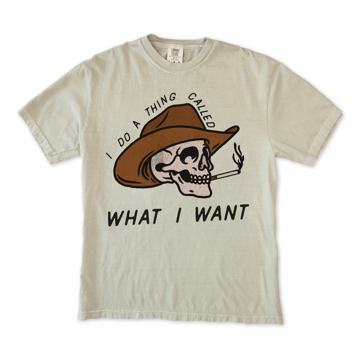 I Do a Thing Called What I Want Tee