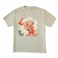 I Saw That Santa Tee