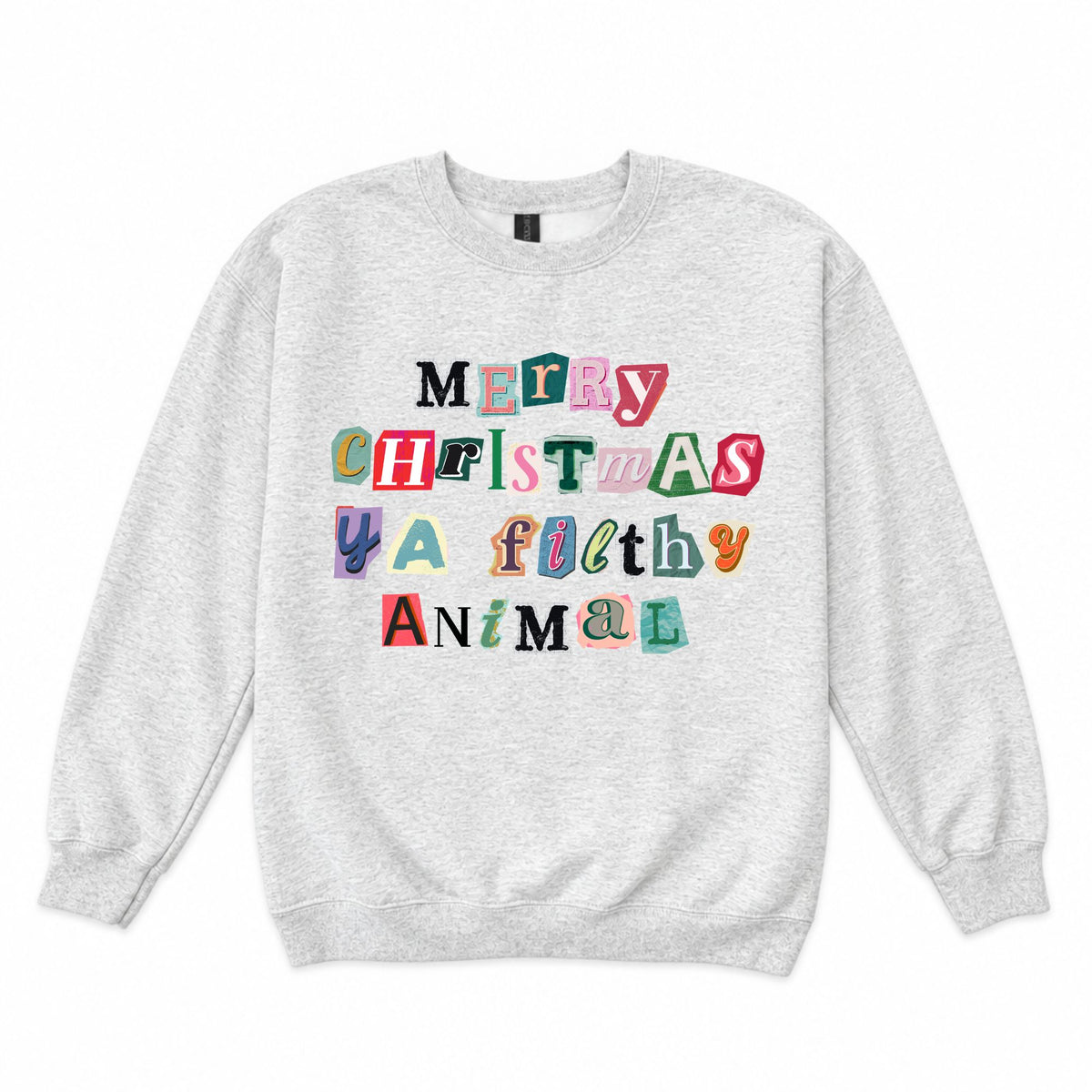 Merry Christmas Ya Filthy Animal Crewneck
