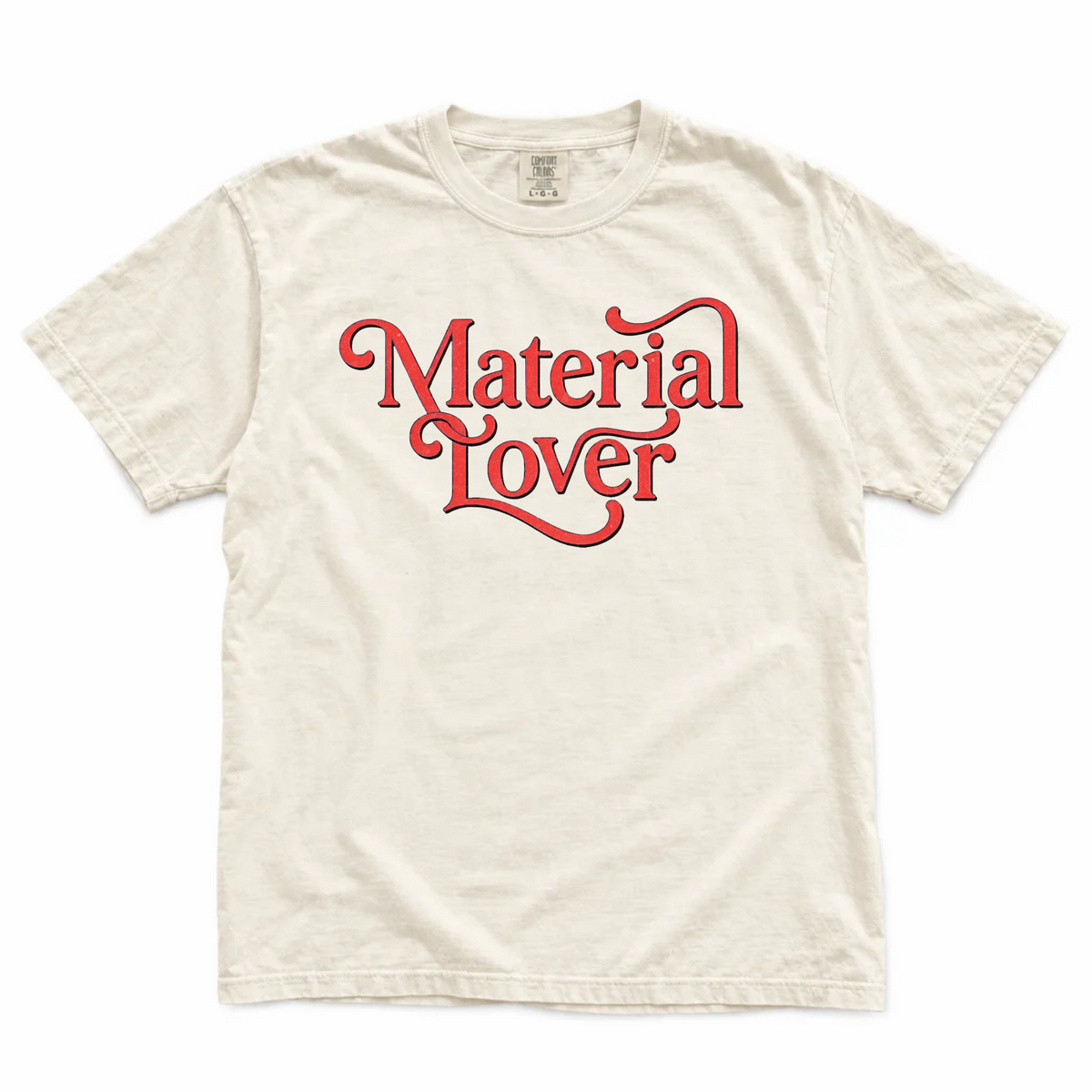 Material Lover Tee