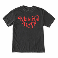 Material Lover Tee