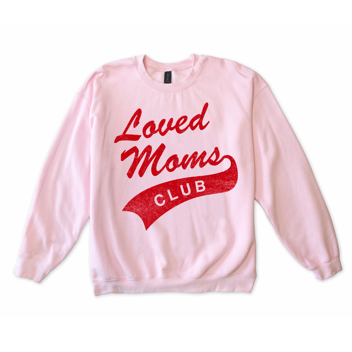 Loved Moms Club Crewneck