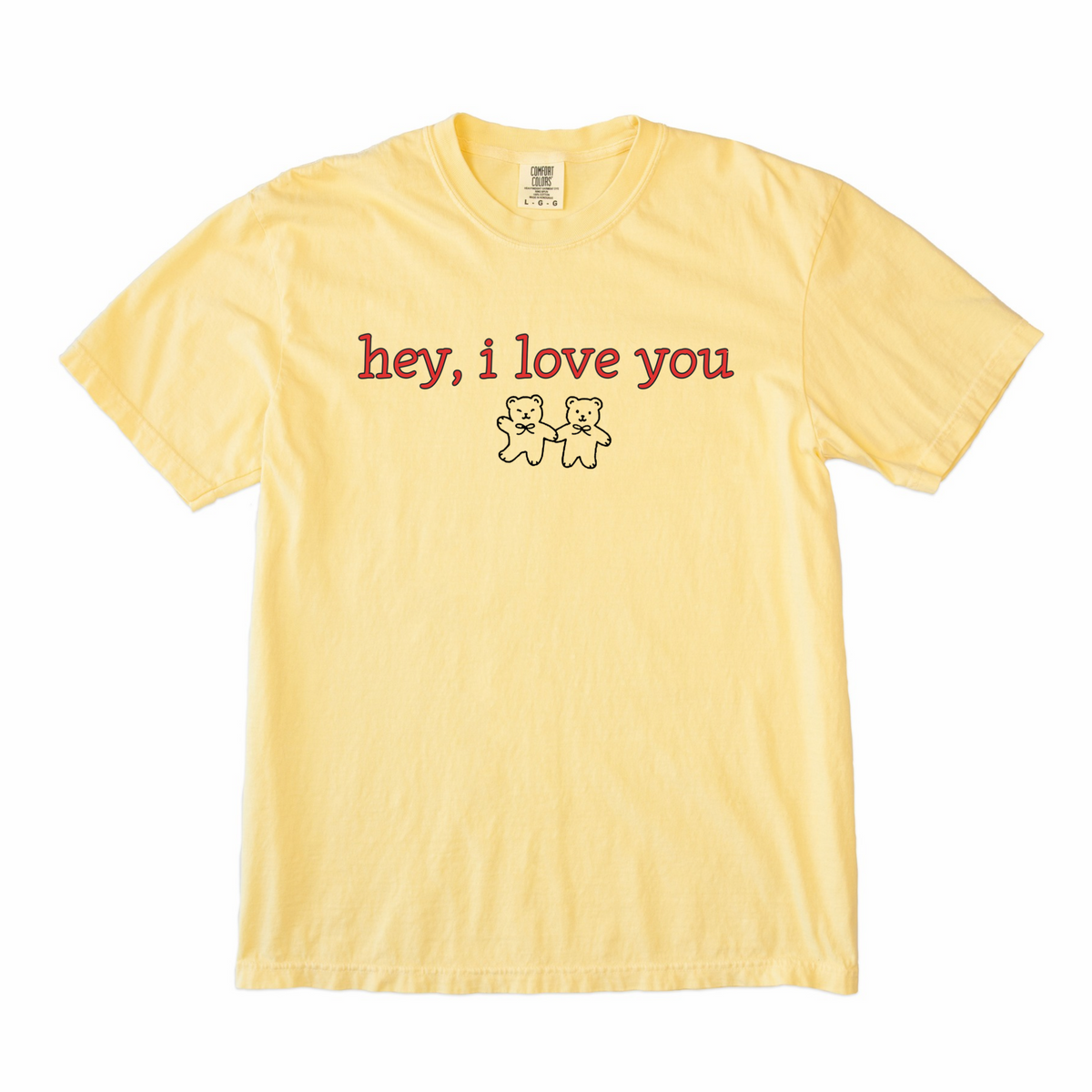 Hey, I Love You Tee
