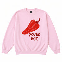 You're Hot Crewneck