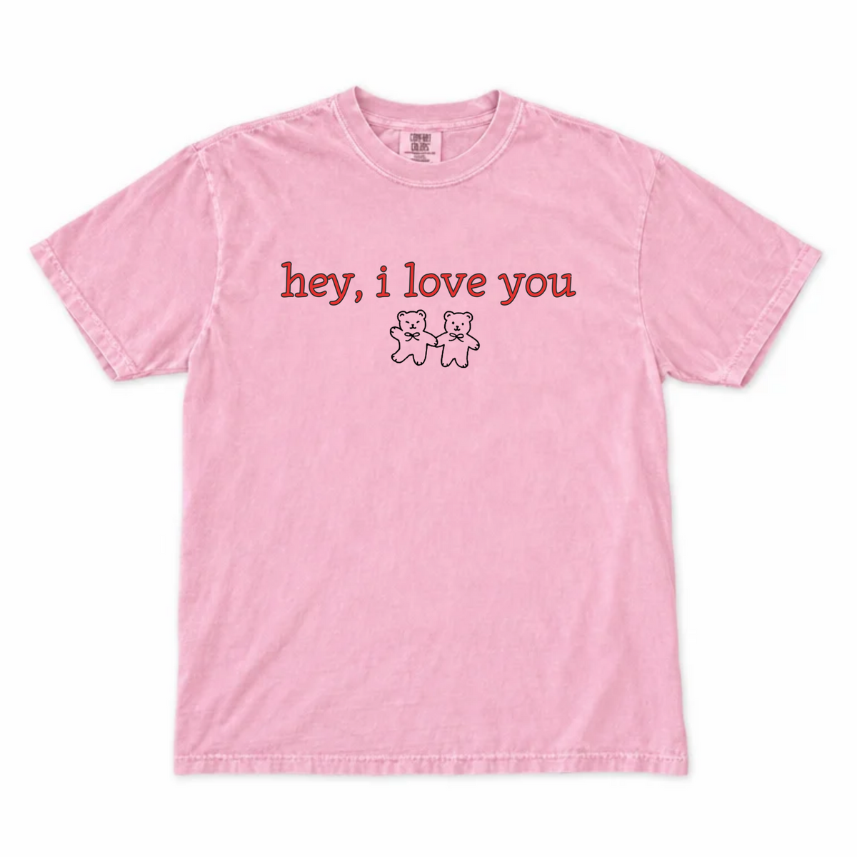 Hey, I Love You Tee