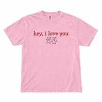 Hey, I Love You Tee