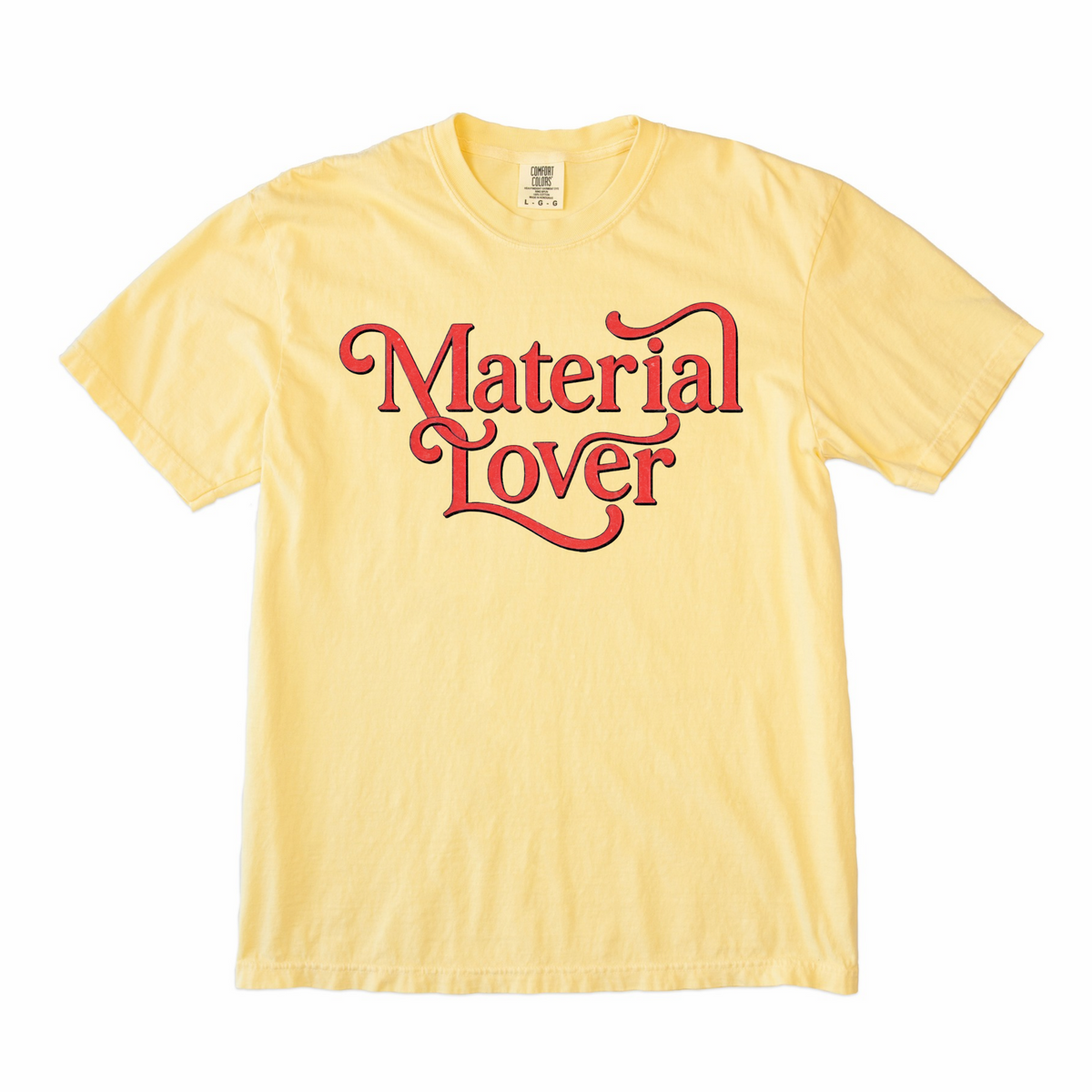 Material Lover Tee