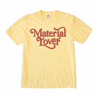 Material Lover Tee