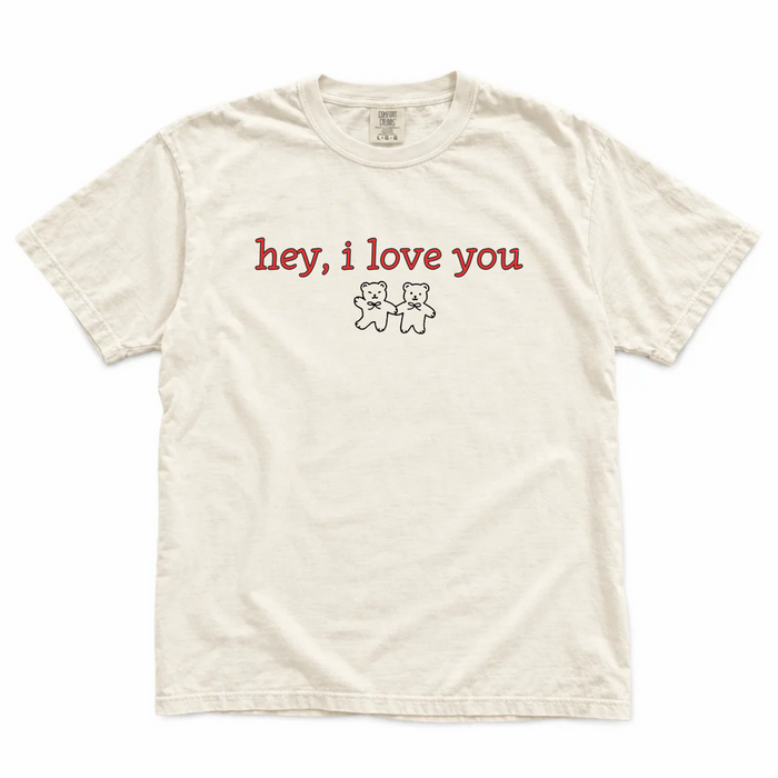Hey, I Love You Tee